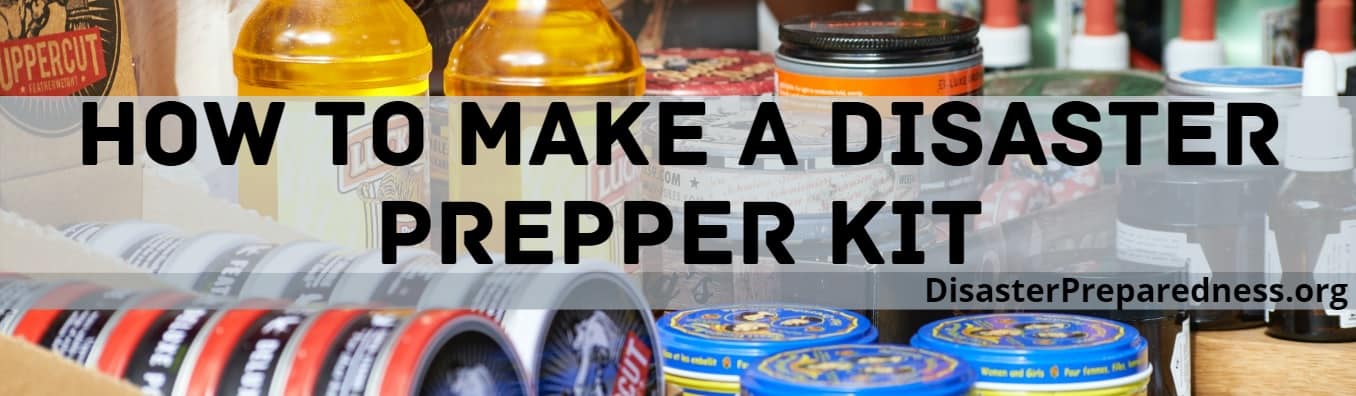 How to Make a Disaster Prepper Kit: Survival Tips for Building an